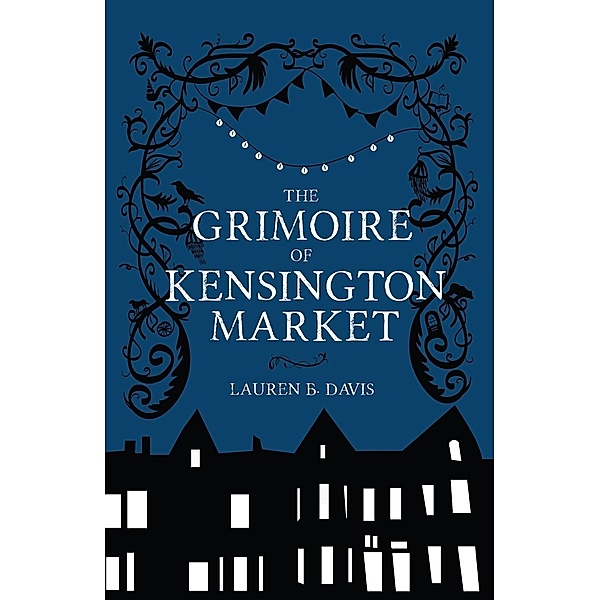 Grimoire of Kensington Market, Lauren B. Davis