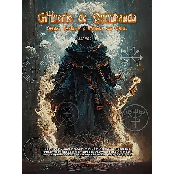 Grimorio de Quimbanda: Sigilos, Hechizos y Rituales con Exus, Asamod Ka