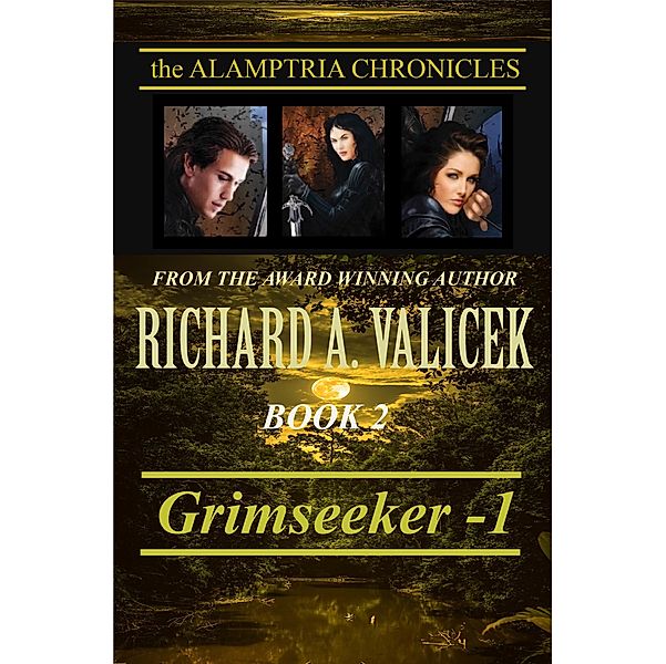 Grimseeker 1: book two of the Alamptria Chronicles, Richard A. Valicek