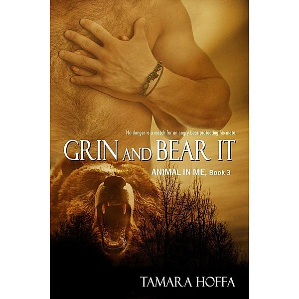 Grin and Bear It (Animal In Me Series, #3), Tamara Hoffa