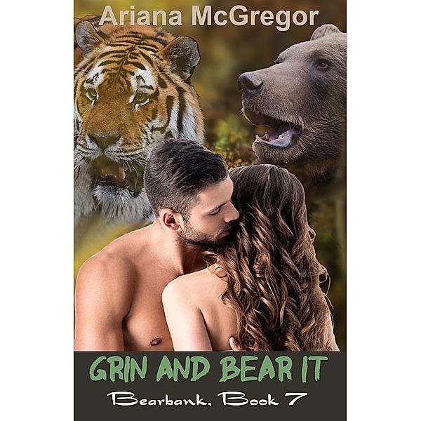 Grin And Bear It (Bearbank, #7) / Bearbank, Ariana McGregor