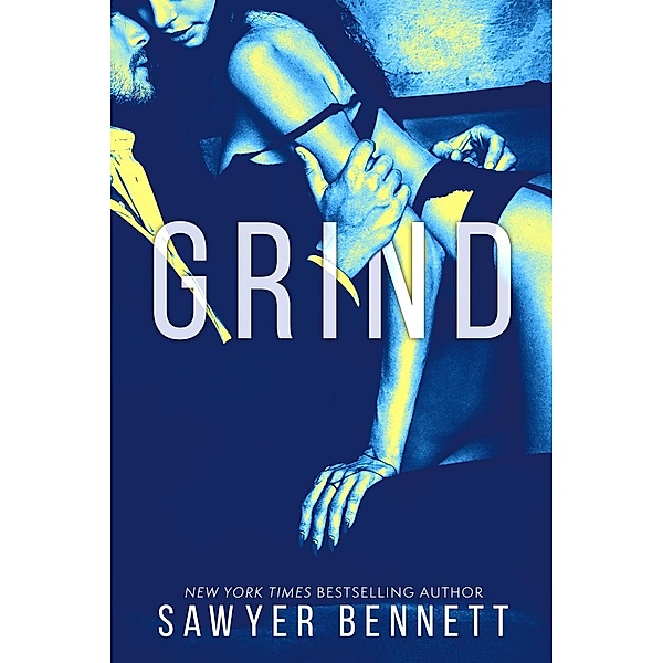 Grind: A Legal Affairs Story (Book #2 of Cal and Macy's Story) / Legal Affairs Cal and Macy's Story, Sawyer Bennett