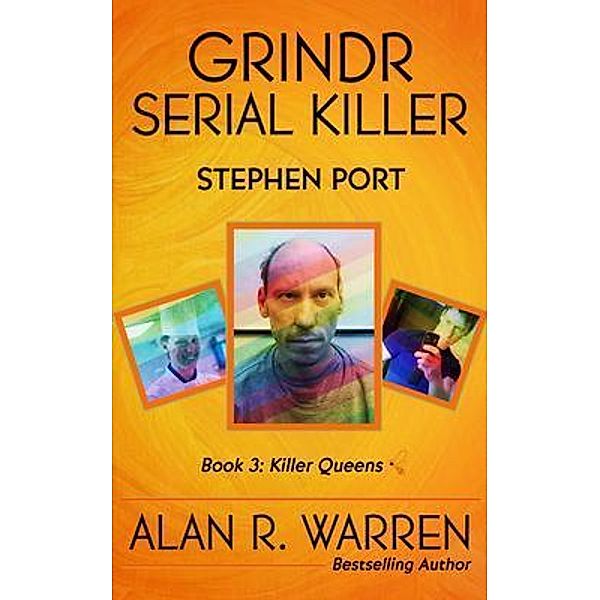 Grindr Serial Killer : Stephen Port / Killer Queens Bd.3, Alan Warren