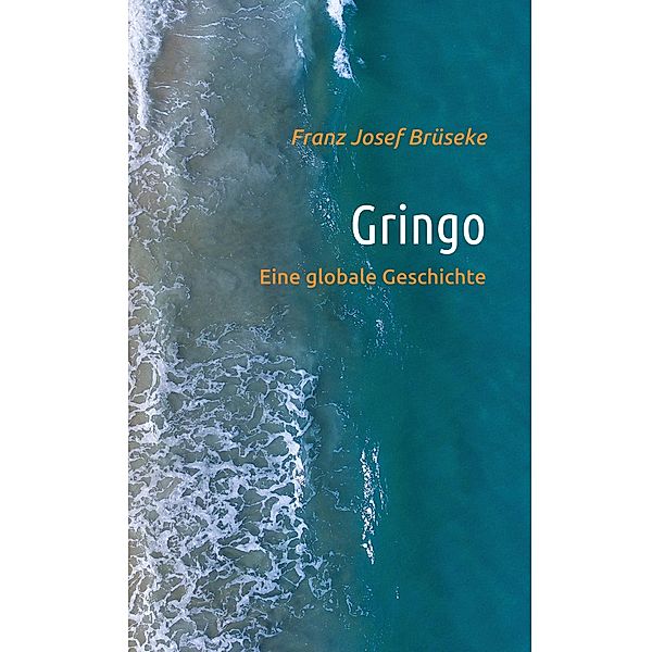 Gringo, Franz Josef Brüseke