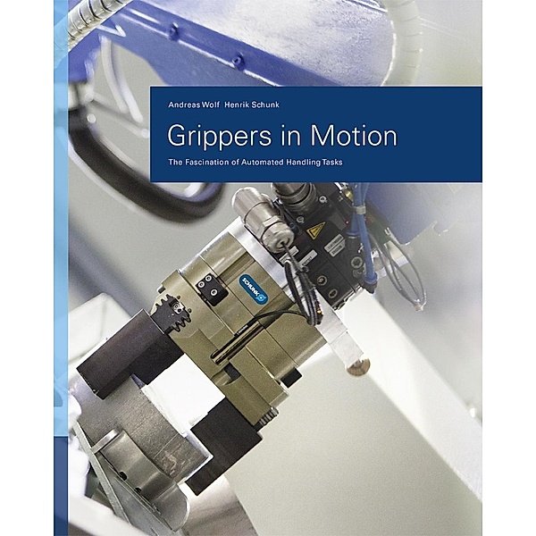 Grippers in Motion, Andreas Wolf, Henrik A. Schunk