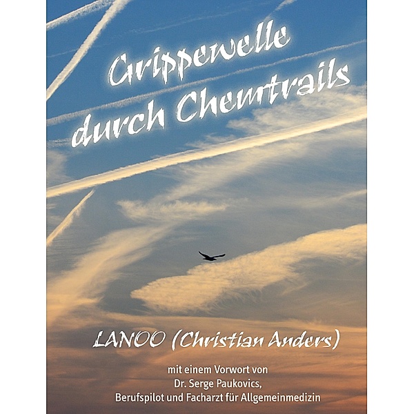 Grippewelle durch Chemtrails, Christian Anders