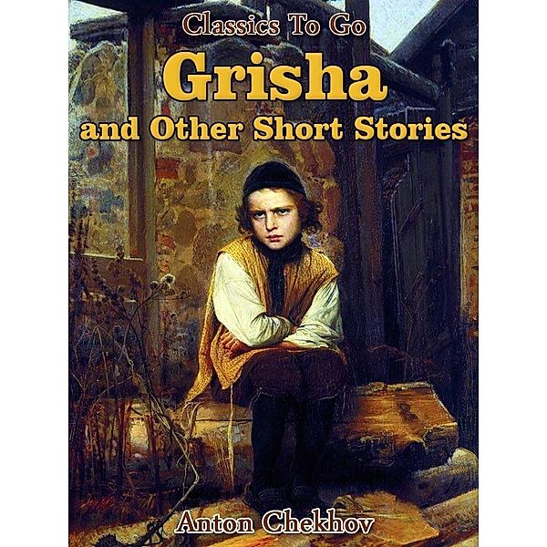 Grisha and Other Short Stories, Anton Chekhov