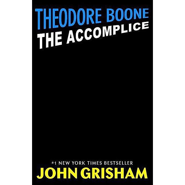 Grisham, J: Theodor Boone 7: The Accomplice, John Grisham