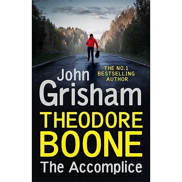 Grisham, J: Theodore Boone 07: The Accomplice, John Grisham