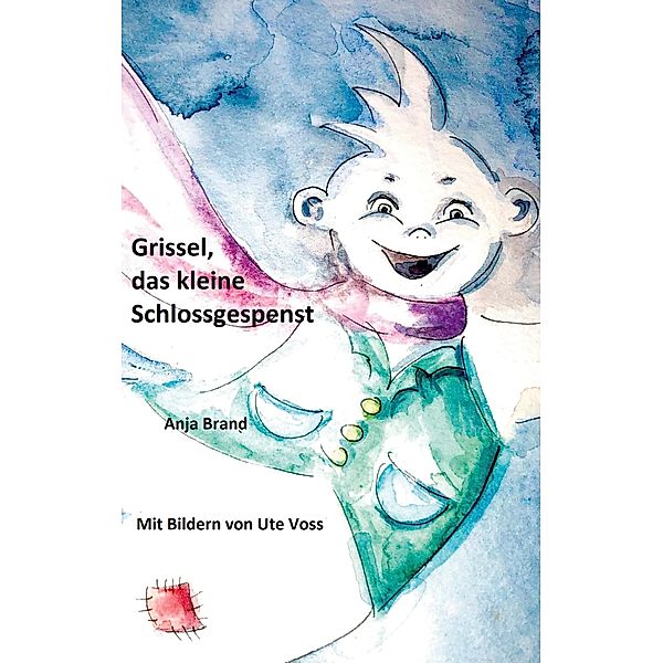 Grissel, das kleine Schlossgespenst, Anja Brand