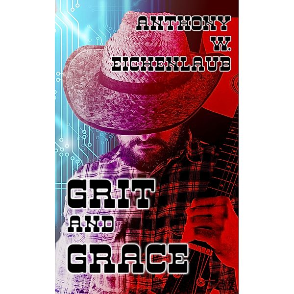 Grit and Grace, Anthony W. Eichenlaub