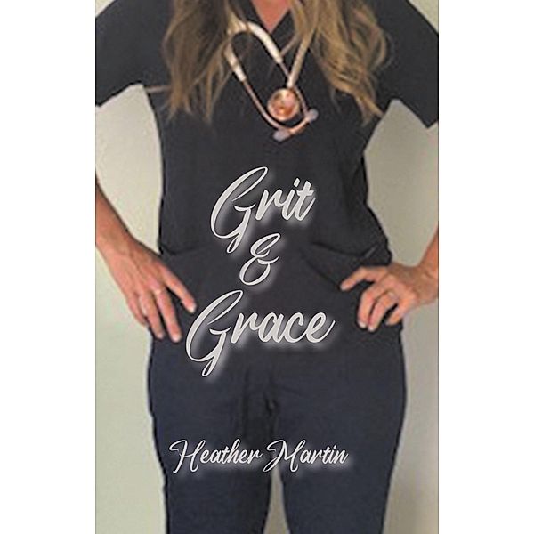 Grit and Grace, Heather Martin
