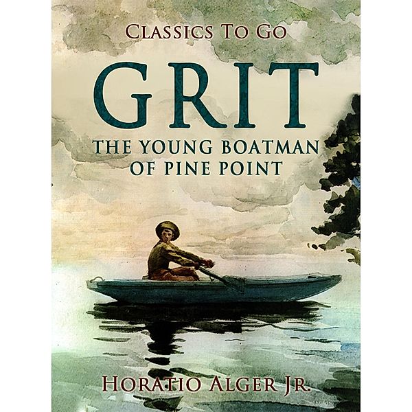 Grit The Young Boatman Of Pine Point, Horatio Alger