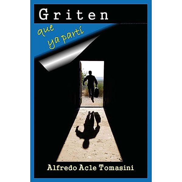 Griten que ya partí, Alfredo Acle Tomasini