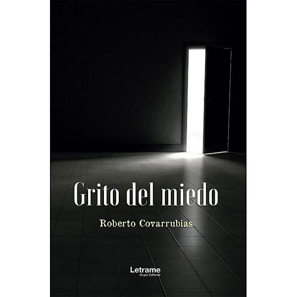 Grito del miedo, Roberto Covarrubias