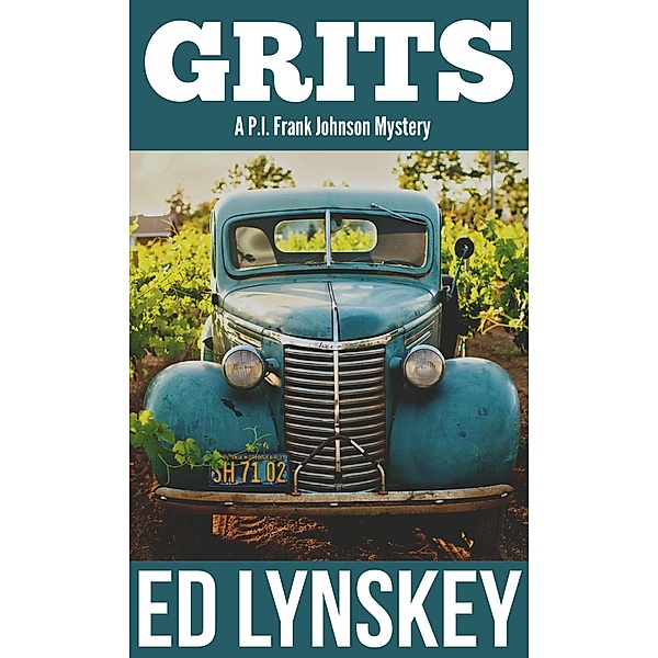 Grits (P.I. Frank Johnson Mystery Series, #16) / P.I. Frank Johnson Mystery Series, Ed Lynskey
