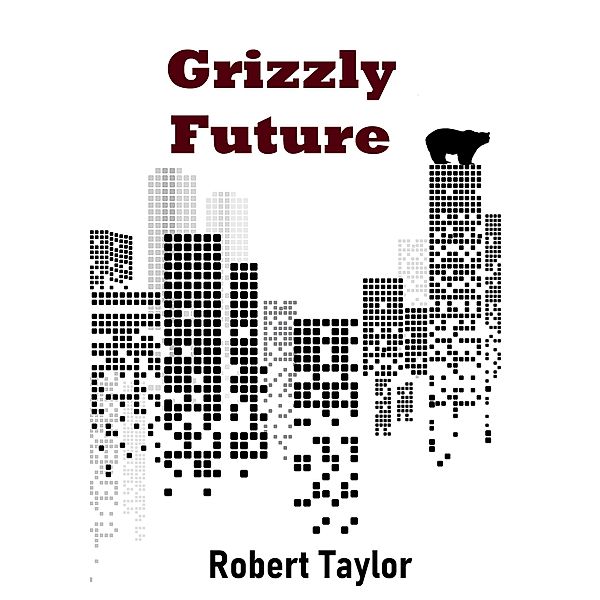 Grizzly Future, Robert Taylor
