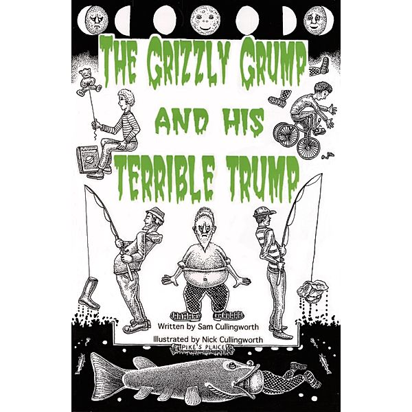 Grizzly Grump and his Terrible Trump., Sam Cullingworth