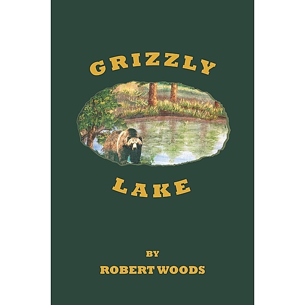 Grizzly Lake, Robert Woods