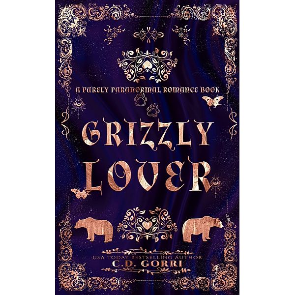Grizzly Lover (Purely Paranormal Romance Book, #6) / Purely Paranormal Romance Book, C. D. Gorri