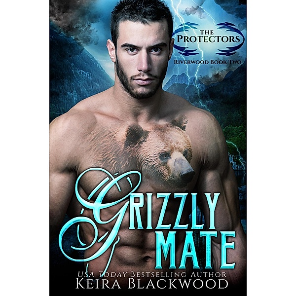 Grizzly Mate (Werebears of Riverwood, #2) / Werebears of Riverwood, Keira Blackwood
