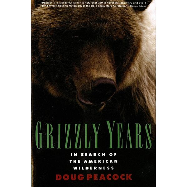 Grizzly Years, Doug Peacock