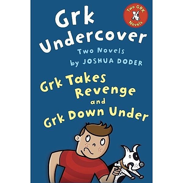 Grk Undercover: Two Novels / The Grk Books, Joshua Doder