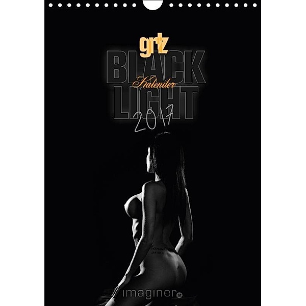 grlz Black Light Kalender (Wandkalender 2017 DIN A4 hoch), k.A. imaginer.at
