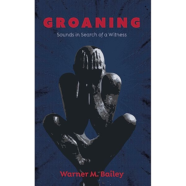 Groaning, Warner M. Bailey