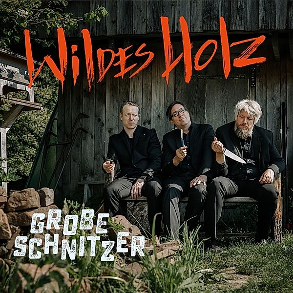 Grobe Schnitzer, Wildes Holz