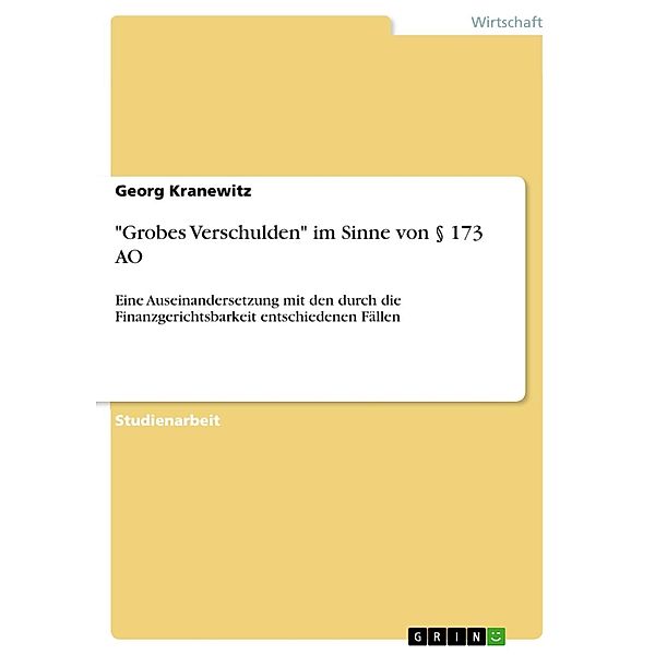 Grobes Verschulden im Sinne von § 173 AO, Georg Kranewitz