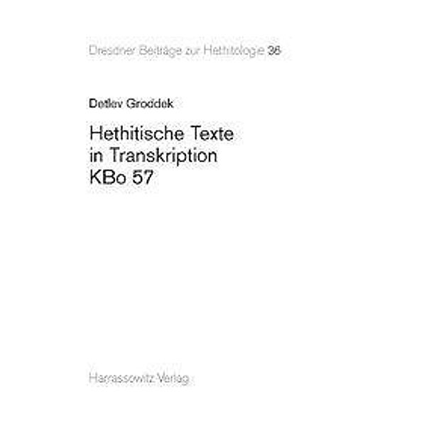 Groddek, D: Hethitische Texte in Transkription, KBo 57, Detlev Groddek