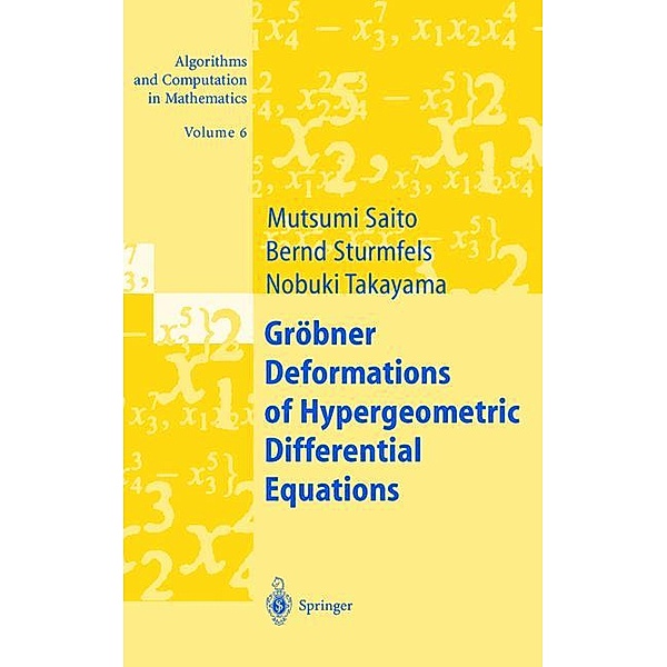 Gröbner Deformations of Hypergeometric Differential Equations, Mutsumi Saito, Bernd Sturmfels, Nobuki Takayama