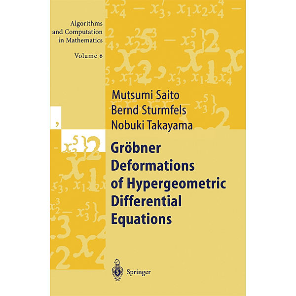 Gröbner Deformations of Hypergeometric Differential Equations, Mutsumi Saito, Bernd Sturmfels, Nobuki Takayama