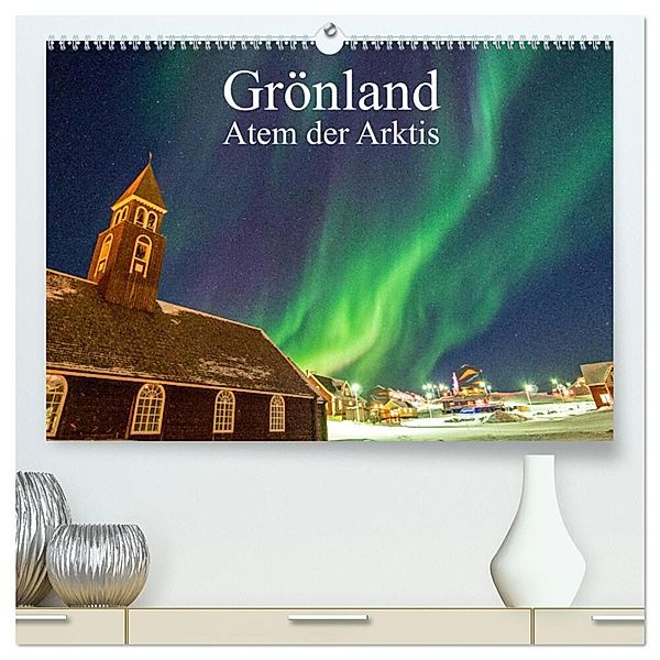 Grönland - Atem der Arktis (hochwertiger Premium Wandkalender 2025 DIN A2 quer), Kunstdruck in Hochglanz, Calvendo, Benjamin Rauber