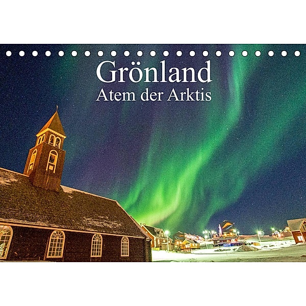 Grönland - Atem der Arktis (Tischkalender 2023 DIN A5 quer), Benjamin Rauber