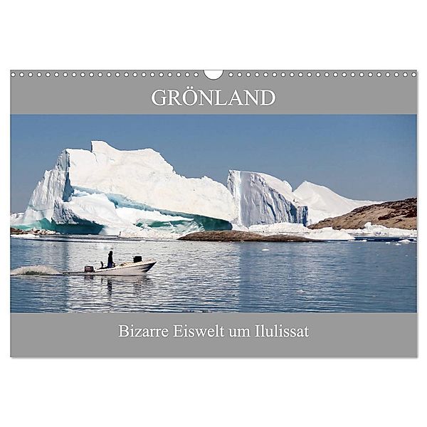 Grönland Bizarre Eiswelt um Ilulissat (Wandkalender 2024 DIN A3 quer), CALVENDO Monatskalender, Bernd Becker