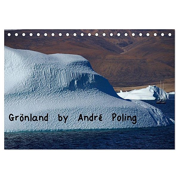 Grönland by André Poling (Tischkalender 2024 DIN A5 quer), CALVENDO Monatskalender, André Poling