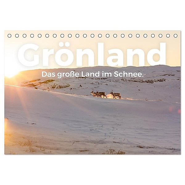 Grönland - Das grosse Land im Schnee. (Tischkalender 2025 DIN A5 quer), CALVENDO Monatskalender, Calvendo, Benjamin Lederer
