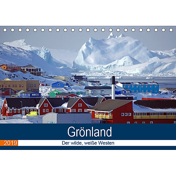 Grönland - Der wilde, weisse Westen (Tischkalender 2019 DIN A5 quer), Reinhard Pantke