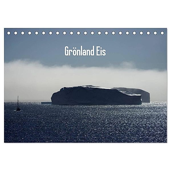 Grönland Eis (Tischkalender 2024 DIN A5 quer), CALVENDO Monatskalender, André Poling