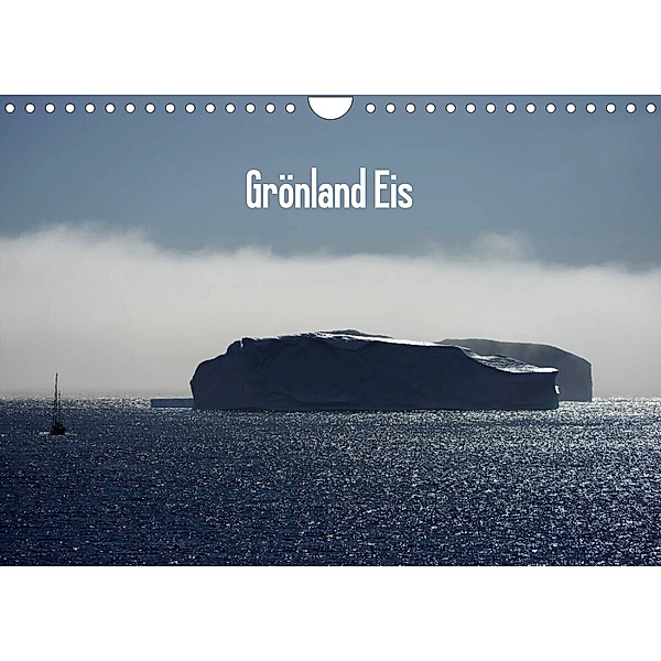 Grönland Eis (Wandkalender 2023 DIN A4 quer), André Poling