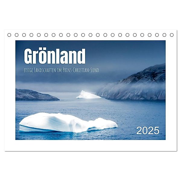 Grönland - eisige Landschaften im Prins Christian Sund (Tischkalender 2025 DIN A5 quer), CALVENDO Monatskalender, Calvendo, Angela Rohde