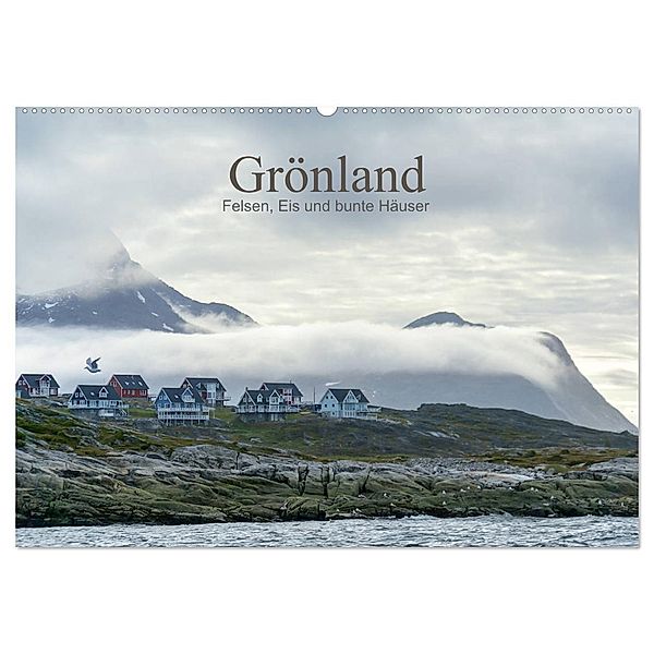 Grönland - Felsen, Eis und bunte Häuser (Wandkalender 2024 DIN A2 quer), CALVENDO Monatskalender, Christiane calmbacher