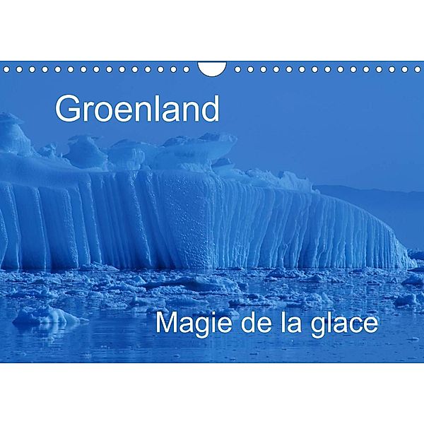 Groenland Magie de la glace (Calendrier mural 2022 DIN A4 horizontal), Anke Thoschlag