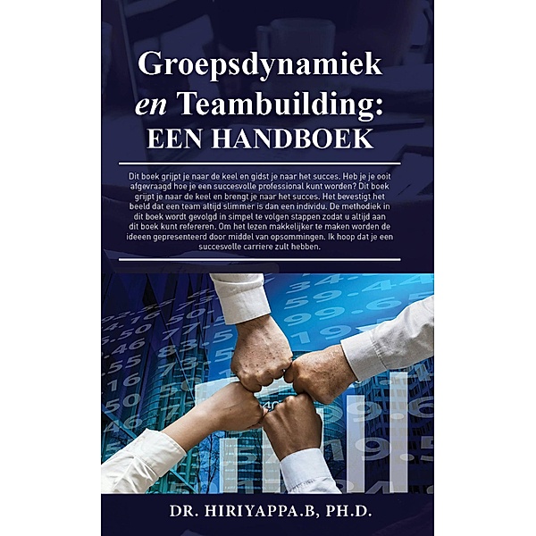 Groepsdynamiek en Teambuilding: Een handboek, Hiriyappa B, Ph. D.