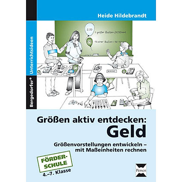 Größen aktiv entdecken: Geld, Heide Hildebrandt