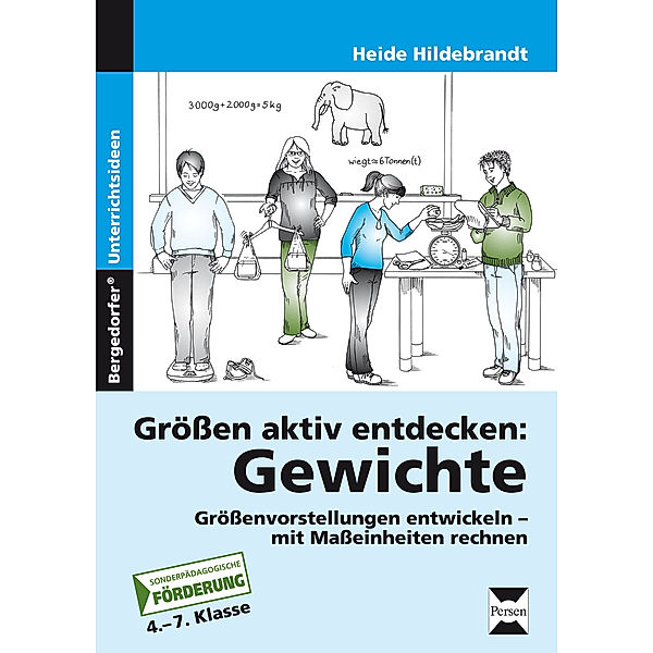 Größen aktiv entdecken: Gewichte, Heide Hildebrandt