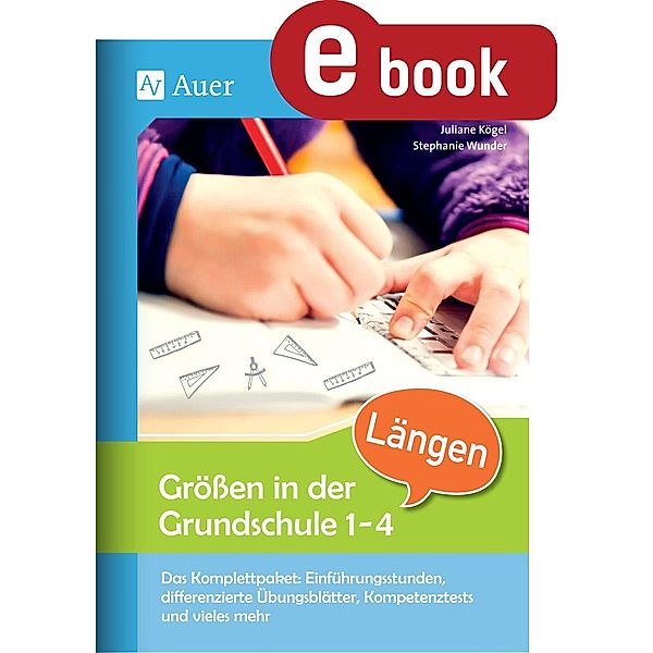 Grössen in der Grundschule: Längen 1-4, Juliane Kögel, Stephanie Wunder