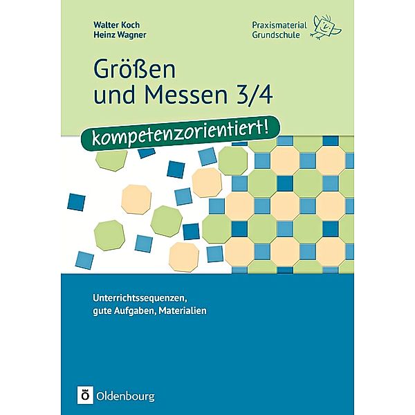 Größen und Messen 3/4 - kompetenzorientiert!, Walter Koch, Heinz Wagner